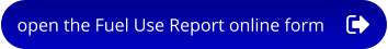 open the Fuel Use Report online form